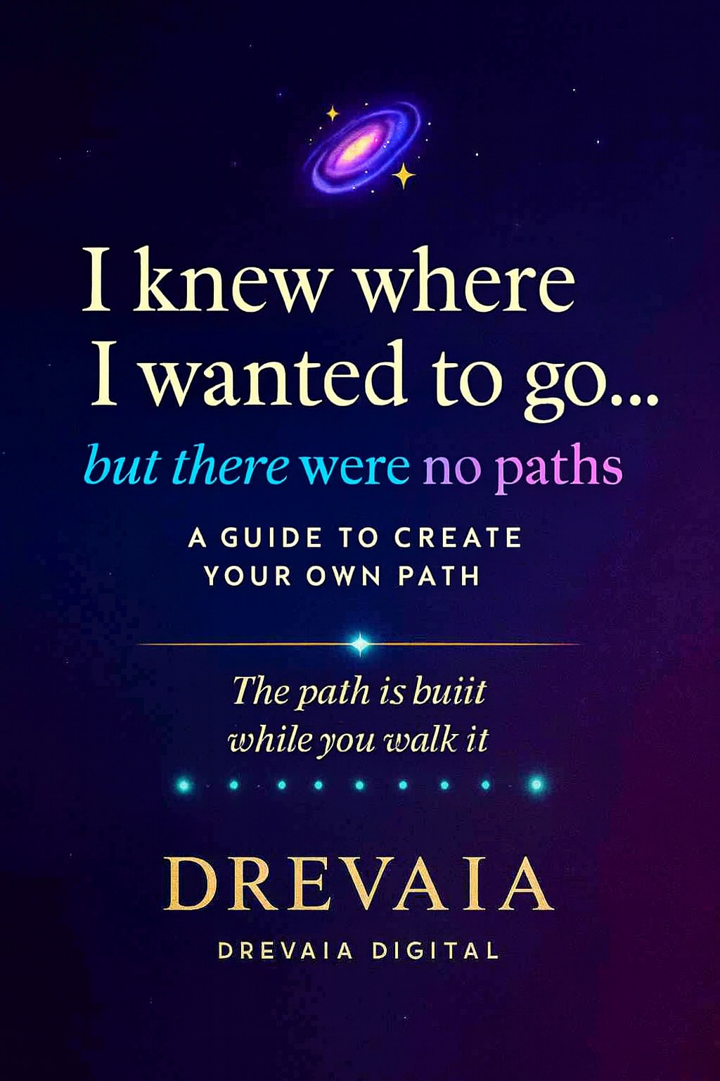 I Knew Where I Wanted to Go… But There Were No Roads book cover